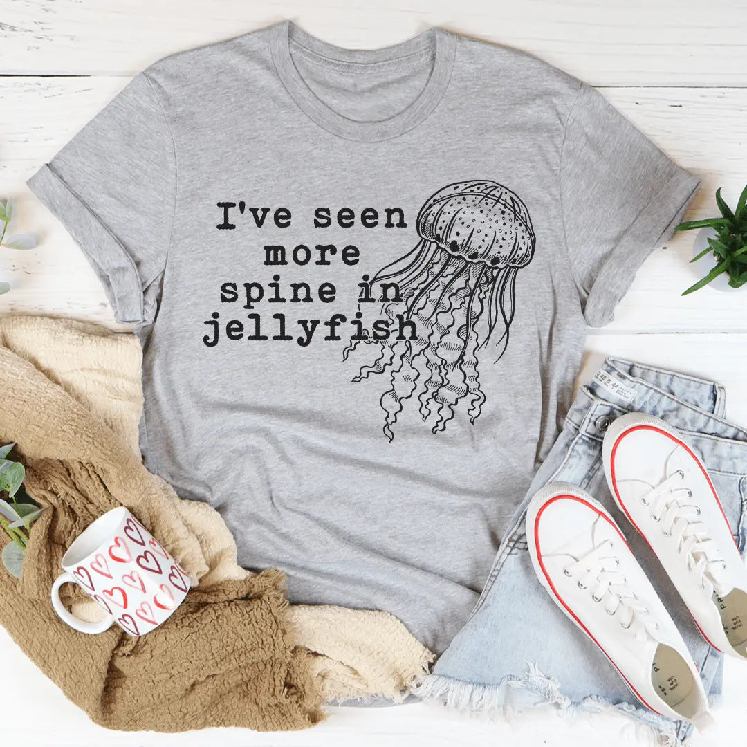 I've Seen More Spine In Jellyfish Tee-2